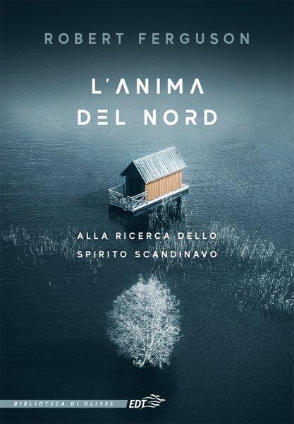 L'Anima del Nord: Alla Ricerca dello Spirito Scandinavo