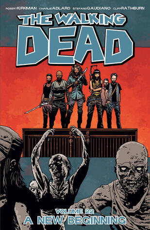 The Walking Dead, Vol. 22: A New Beginning