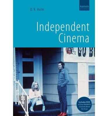 Independent Cinema (includes DVD of Paul Cronin's Film as a Subversive Art: Amos Vogel and Cinema 16)