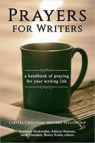Prayers for Writers: A Handbook of Praying for Your Writing Life