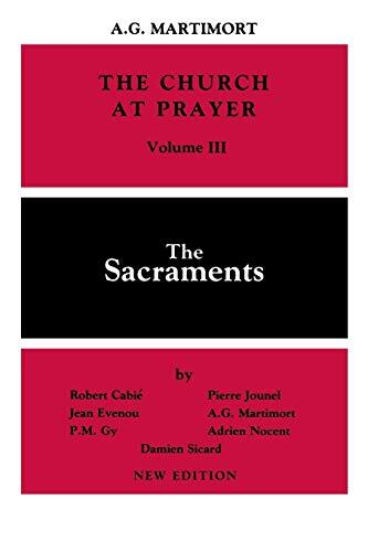 The Church of Prayer (Volume III): The Sacraments