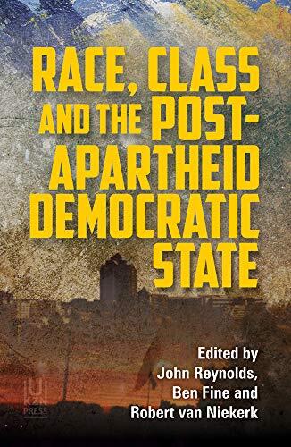 Race, Class, and the Post-Apartheid Democratic State