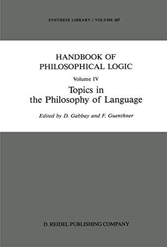 Handbook of Philosophical Logic, Volume IV: Topics in the Philosophy of Language