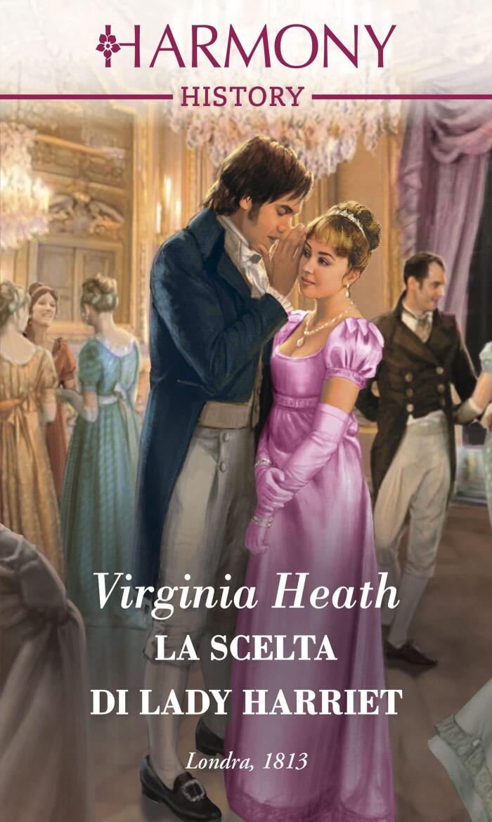 La scelta di Lady Harriet (Society's Most Scandalous Vol. 1)