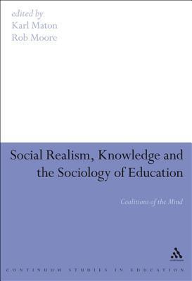 Social Realism, Knowledge and the Sociology of Education: Coalitions of the Mind