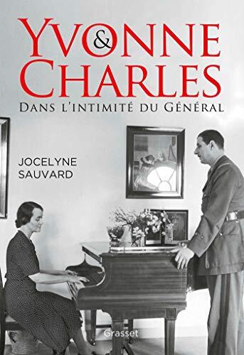 Yvonne et Charles : Dans l'intimité du Général (essai français)