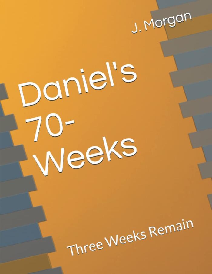 Daniel's 70-Weeks: Three Weeks Remain