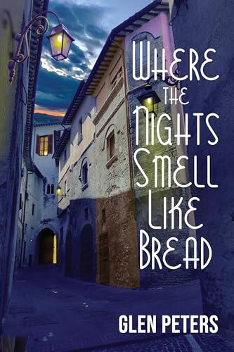Where the Nights Smell Like Bread