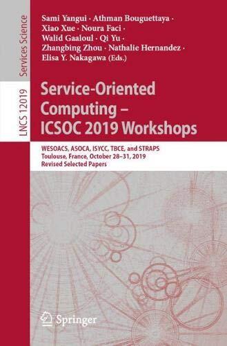 Service-Oriented Computing (ICSOC 2019 Workshops): WESOACS, ASOCA, ISYCC, TBCE, and STRAPS (Toulouse, France, October 28-31, 2019, Revised Selected Papers)
