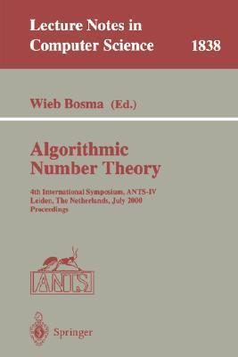 Algorithmic Number Theory: 4th International Symposium, ANTS-IV Leiden, The Netherlands, July 2-7, 2000 Proceedings