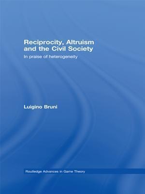 Reciprocity, Altruism and the Civil Society: In Praise of Heterogeneity
