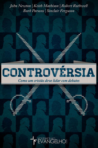 Controvérsia: Como um cristão deve lidar com debates