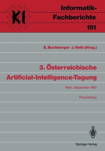 3. Österreichische Artificial-Intelligence-Tagung: Wien, 22-25. September 1987 (Informatik-Fachberichte, 151)