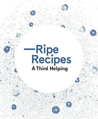 Ripe Recipes: A Third Helping