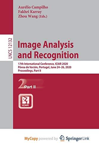 Image Analysis and Recognition: 17th International Conference, ICIAR 2020, Póvoa de Varzim, Portugal, June 24-26, 2020, Proceedings (Part I)