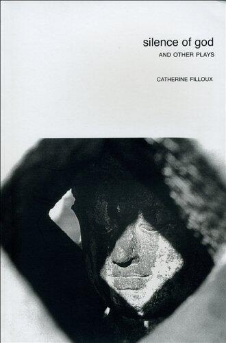 Silence of God: And Other Plays (Seagull Books - In Performance)
