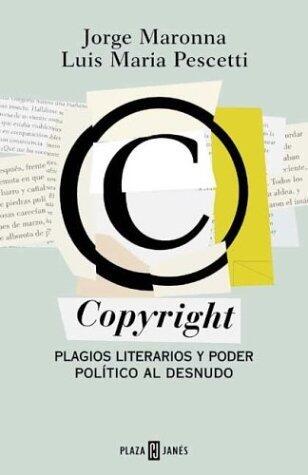 Copyright: Plagios literarios y poder político al desnudo