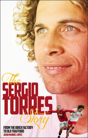 The Sergio Torres Story: From the Brick Factory to the Theatre of Dreams