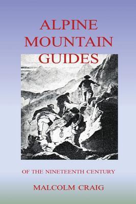 Alpine Mountain Guides of the Nineteenth Century