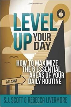 Level Up Your Day: How to Maximize the 6 Essential Areas of Your Daily Routine