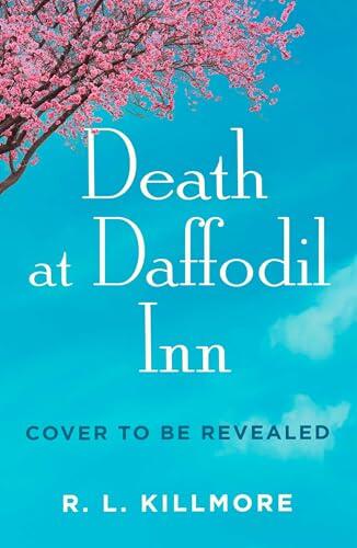 Death at Daffodil Inn: The COSIEST small town mystery romance!