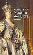 Katarina den Store: kvinden, magten og kaerligheden