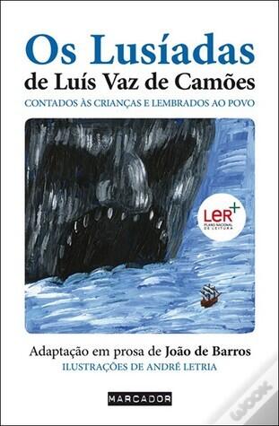 Os Lusíadas de Luís de Vaz de Camões Contado às Crianças e Lembrados ao Povo