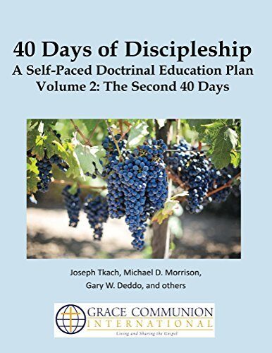 40 Days of Discipleship: A Self-Paced Doctrinal Education Plan: The Second 40 Days