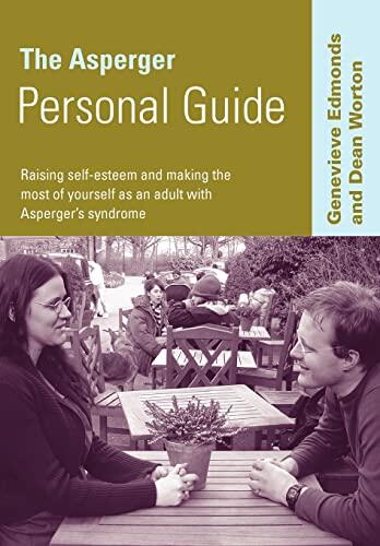 The Asperger Personal Guide: Raising Self-Esteem and Making the Most of Yourself as an Adult with Asperger's Syndrome