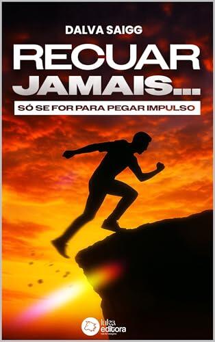 Recuar jamais… só se for para pegar impulso (Biblioteca Dalva Saigg)
