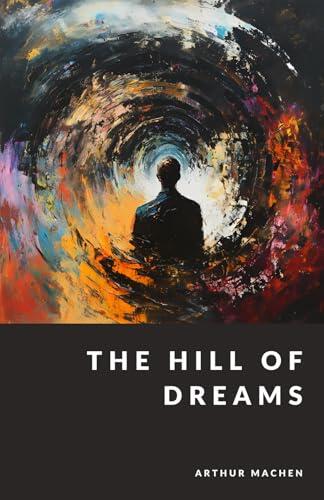 The Hill of Dreams: The Dreaded Vault - Foreword and Essay by G. C. Langston