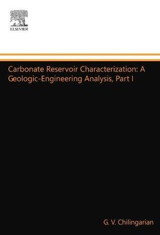 Carbonate Reservoir Characterization: A Geologic-Engineering Analysis, Part I