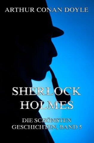 Sherlock Holmes - Die schönsten Geschichten, Band 5