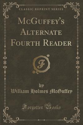 McGuffey's Alternate Fourth Reader