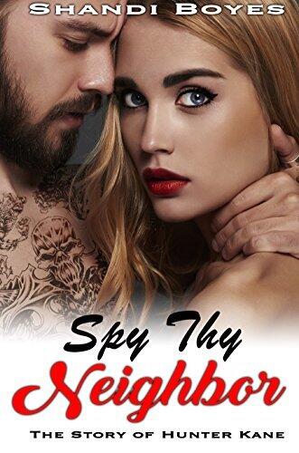 Spy Thy Neighbor: The Story of Hunter Kane