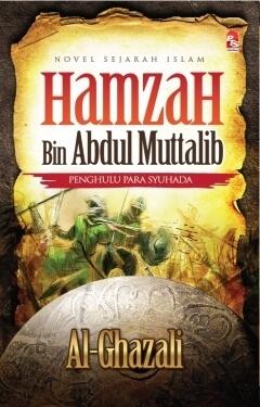 Hamzah Bin Abdul Muttalib: Penghulu Para Syuhada