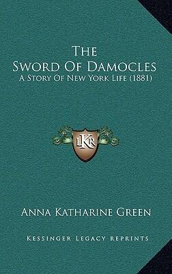 The Sword Of Damocles: A Story Of New York Life