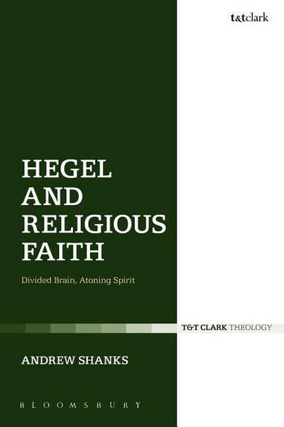 Hegel and Religious Faith: Divided Brain, Atoning Spirit