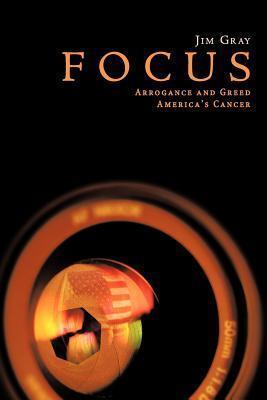 Focus: Arrogance And Greed, America's Cancer
