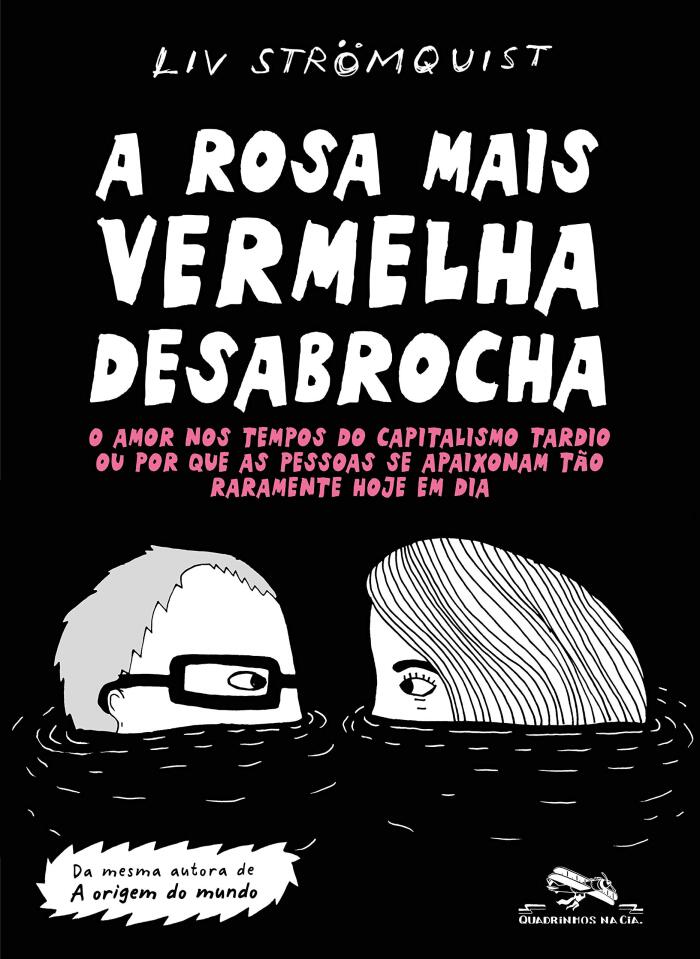 A Rosa Mais Vermelha Desabrocha (O Amor nos Tempos do Capitalismo Tardio)