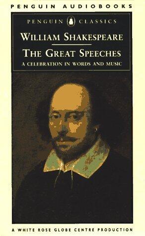 William Shakespeare: The Great Speeches - A Celebration in Words and Music
