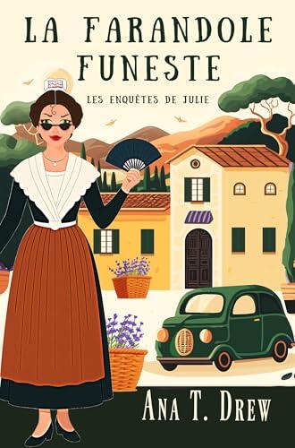 La Farandole funeste: Un polar provençal bien cosy, bien conspi (Les enquêtes de Julie)