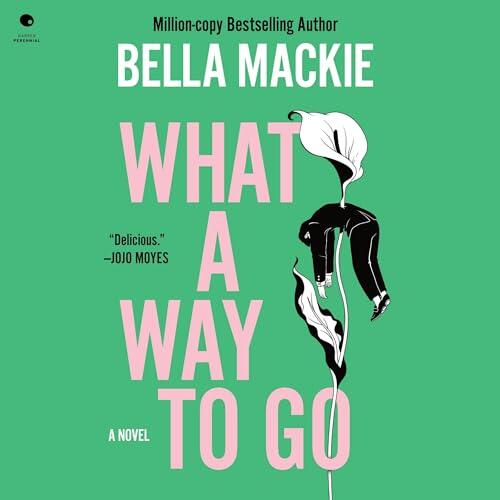 What a Way to Go: A Novel