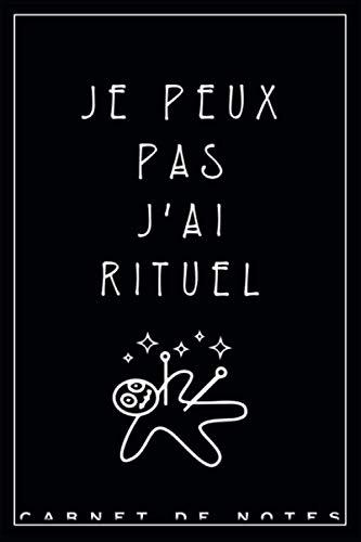 Je peux pas j'ai rituel: Carnet de notes