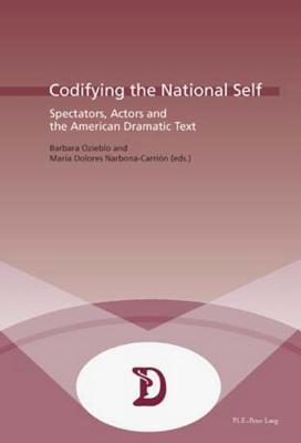 Codifying the National Self: Spectators, Actors and the American Dramatic Text