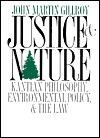 Justice & Nature: Kantian Philosophy, Environmental Policy, and the Law