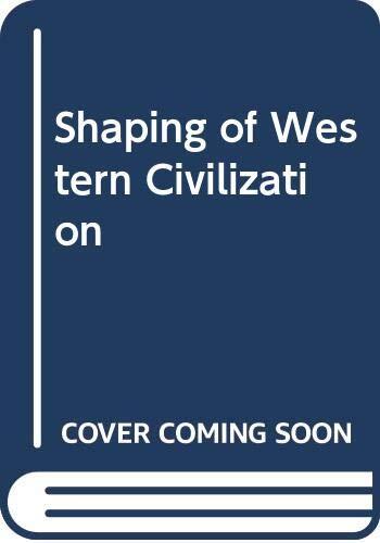 Shaping of Western Civilization, Volume One, The Traditional World