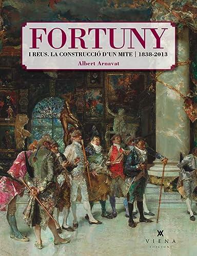 Fortuny i Reus: La Construcció d'un Mite