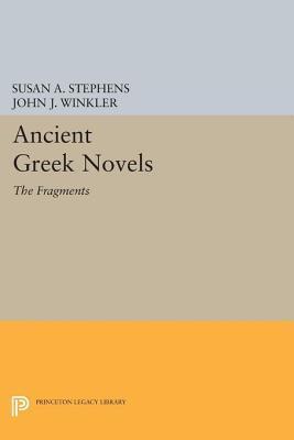 Ancient Greek Novels: The Fragments: Introduction, Text, Translation, and Commentary: The Fragments: Introduction, Text, Translation, and Commentary