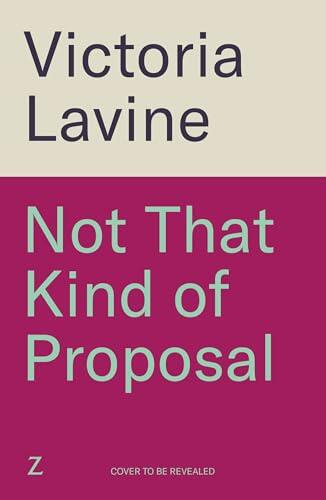 Not That Kind of Proposal: A brand new enemies-to-lovers wedding romcom from the author of ANY TROPE BUT YOU